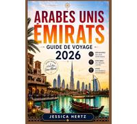 ARABES UNIS ÉMIRATS GUIDE DE VOYAGE 2026