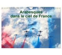 Arabesques dans le ciel de France (Calendrier mural 2024 DIN A4 vertical), CALVENDO calendrier mensuel: La patrouille de France dessine tous les ans des arabesques dans le ciel de France