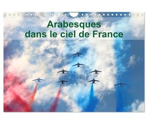 Arabesques dans le ciel de France (Calendrier mural 2027 DIN A4 vertical), CALVENDO calendrier mensuel: La patrouille de France dessine tous les ans des arabesques dans le ciel de France