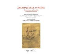Arabesques De Lumière - Rencontre Avec La Poésie De Giovanni Dotoli