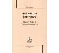 Arabesques Littéraires - L'empire Arabe Et L'empire Chinois En 750