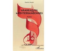Arabesques Méditerranéennes - Danièle Ouanes - L'harmattan - broché - Poésie