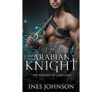 Arabian Knight: 3 (Knights of Caerleon)