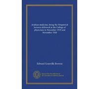 Arabian medicine, being the Fitzpatrick lectures delivered at the College of physicians in November 1919 and November 1920