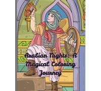 Arabian Nights: A Magical Coloring Journey: Coloring Fun for adults and teens
