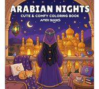 Arabian Nights: Coloring Book for Adults and Teens Featuring Super Cute Arabian Palaces, Bazaars, Desert Scenes & Cozy Nights for Relaxation