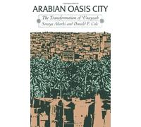 Arabian Oasis City: The Transformation of Unayzah