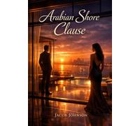 Arabian Shore Clause: She came to Mumbai to preserve the past. She never expected a powerful man to make her question her future.