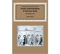 Arabic Administration in Norman Sicily, Cambridge Studies in Islamic Civilization Jeremy Johns (Auteur)