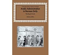 Arabic Administration in Norman Sicily: The Royal Diwan