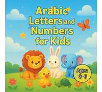 Arabic Alphabet and Numbers Coloring Book for Kids Ages 3-6: Learn Arabic Letters and Numbers: Fun Coloring Book with Cute Animals