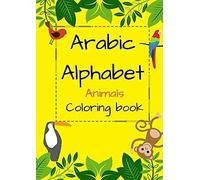 Arabic Alphabet Animals Coloring Book: Practice Workbook For Children, Kids Learning Animals, Standalone Letters Alif To Ya