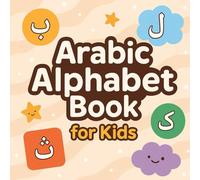 Arabic Alphabet Book for Kids: Fun Tracing, Learning, and Coloring for Little Learners Exploring Arabic Letters