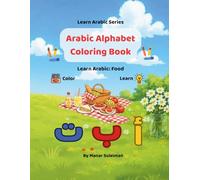 Arabic Alphabet Coloring Book: Learn Arabic: Food; Bilingual Arabic-English Coloring Book for Kids