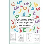 Arabic Alphabet & Numbers Coloring Book for Kids: Fun & Educational Workbook for Learning Arabic Letters with Animals, Numbers & Counting Hands - Perfect for Preschool & Early Learners!