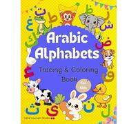 Arabic Alphabet Tracing and Coloring Book For Kids. Learn Arabic Letters Through Fun Activities and Cute Animals: A fun and Educational Worbook for Preschoolers to Practice Arabic Writing and Coloring