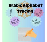 Arabic Alphabet Tracing Book: Learn how to Trace Arabic Letters Alif to Yaa