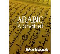 Arabic Alphabet Tracing Workbook: Learn to Write, Pronounce & Greet in Arabic: Arabic Writing Practice for Kids & Adults with Pronunciation Guide and Everyday Greetings | Perfect for Beginners