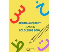 Arabic Alphabet Tracing, Writing & Coloring Book for Kids: Fun & Easy Practice for Beginners: Early Learning for Preschool & Kindergarten - ... Dot-to-Dot & Coloring Activities (Ages 3-8)