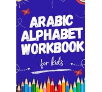 Arabic Alphabet Workbook for Kids: Fun Activities Book for Learning Arabic Letters and Language Basics