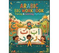 Arabic Big WorkBook Tracing and Learning Alphabets: The Ultimate Arabic Writing for Kids and Beginners