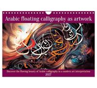 Arabic floating calligraphy as artwork (Wall Calendar 2027 DIN A4 landscape), CALVENDO 12 Month Wall Calendar: Discover the beauty of arabic characters in a modern interpretation of art