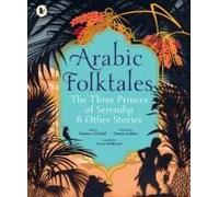 Arabic Folktales: The Three Princes Of Serendip And Other Stories