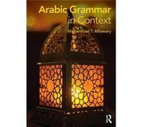 Arabic Grammar in Context Mohammad T Alhawary, (Auteur)