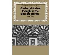Arabic Historical Thought In The Classical Period