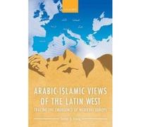 Arabic-Islamic Views of the Latin West - [Version Originale] Daniel G Konig (Auteur)