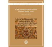 Arabic Manuscripts In The Maronite Library Of Aleppo (Syria) - [Livre en VO] Francisco Del Río Sánchez (Auteur)