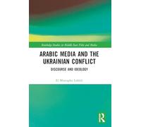 Arabic Media and the Ukrainian Conflict: Discourse and Ideology
