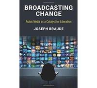 Arabic Media: Competitive Soft Power and Strategic Support for Liberalism - [Version Originale] Inconnu (Auteur)