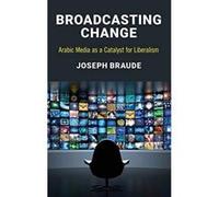 Arabic Media: Competitive Soft Power and Strategic Support for Liberalism - [Version Originale] Inconnu (Auteur)