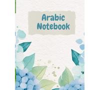 Arabic Notebook: Arabic Writing Practice Notebook for Students, Beginners & Language Learners .