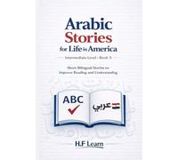 Arabic Stories for Life in America: Short Bilingual Stories to Improve Reading and Understanding