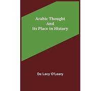 Arabic Thought And Its Place In History