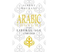 Arabic Thought in the Liberal Age 1798 - 1939