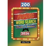 Arabic Word Search: 200 Puzzles with Solutions | Learn Arabic Vocabulary, Relax, and Train Your Brain, Puzzles & Solutions.