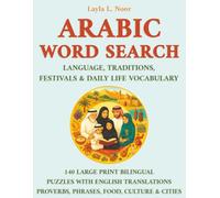 Arabic Word Search - Language, Traditions, Festivals & Daily Life Vocabulary: 140 Large Print Bilingual Puzzles with English Translations on Proverbs, Phrases, Food, Culture & Cities