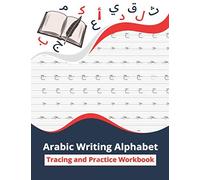 Arabic Writing Alphabet: (137 Practice Pages) Tracing Workbook For Kindergarten, Preschoolers, And Homeschooling