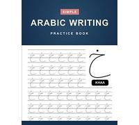 Arabic Writing Practice Book: Simple Arabic Handwriting Workbook To Learn Arabic Alphabet & Number For Kids And Beginners - 110 Pages (8.5" X 11" Inches)
