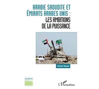 L'Harmattan – Arabie saoudite et Émirats arabes unis – les ambitions de la puissance