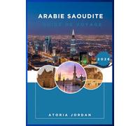 Arabie saoudite Guide de voyage 2026