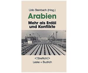 Arabien: Mehr Als Erdöl Und Konflikte