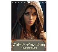 Arabische Prinzessinnen Fantasiebilder (Wandkalender 2026 DIN A4 hoch), CALVENDO Monatskalender: Exotik des Orients mit Prinzessinnen Portraits