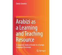 Arabizi as a Learning and Teaching Resource: A Linguistic Study of Arabic in a Foreign Language Classroom