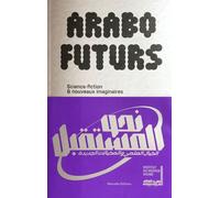 AraboFuturs Art, science-fiction et nouveaux imaginaires - Collectif - Manuella Eds - broché - Catalogue d'exposition