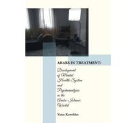 Arabs in Treatment: Development of Mental Health System and Psychoanalysis in the Arabo-islamic World