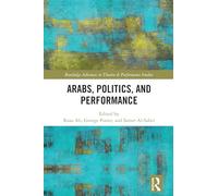 Arabs, Politics, and Performance